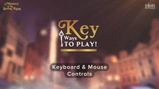 Keyboard amp Mouse Controls  KEY Ways To Play MysteryOfTheSevenKeys [upl. by Old]