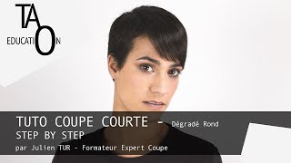 Tutoriel Coupe Courte Femme  Dégradé Rond  by TAO Education  Dégradé Rond [upl. by Ahkeber]