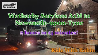 2 hours in 15 minutes Wetherby Services to Newcastle [upl. by Izak496]