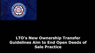 LTOs New Ownership Transfer Guidelines Aim to End Open Deeds of Sale Practice [upl. by Westleigh]