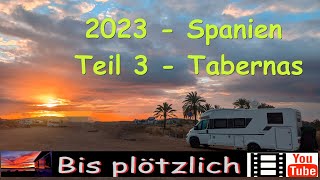 2023 Überwintern in Spanien mit dem Wohnmobil  Teil 3 Wüste Tabernas [upl. by Sardella]