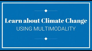 Learn about Climate Change using Multimodality [upl. by Koppel]