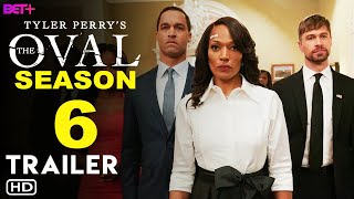 Tyler Perrys The Oval Season 6  Trailer 2025  BET Release Date Episode 1 Ending Preview [upl. by Ytsrik]