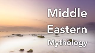 Middle Eastern Mythology [upl. by Juli358]