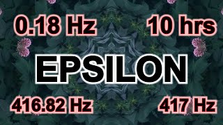 018 Hz EPSILON 10 hours for Support physical recovery amp Enhance cognitive function RIGHT ear 417 Hz [upl. by Llesram]