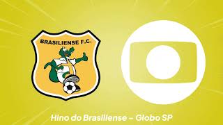 Hino do Brasiliense  Globo SP [upl. by Lodmilla511]