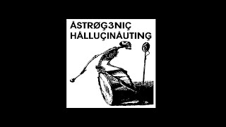 ASTROGENIC HALLUCINAUTING  late night noiz for late night fiends [upl. by Buonomo247]