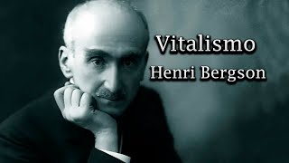 El vitalismo Henri Bergson [upl. by Stolzer704]