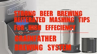 Strong Beer Brewing Reiterated Mashing Tips Grainfather [upl. by Euphemia282]