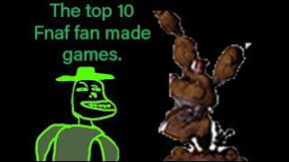 Top 10 Fnaf Fan Games [upl. by Cissy]