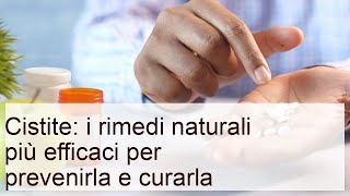 Cistite rimedi naturali efficaci per curarla [upl. by Naeloj309]