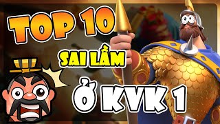 Top 10 Sai lầm ở KVK 1  Rise of kingdoms [upl. by Northington]