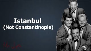 The Four Lads  IstanbulNot Constantinople Lyrics [upl. by Yeniar]