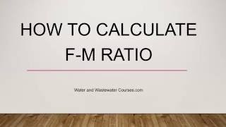 How to Calculate FM Ratio  Wastewater Math [upl. by Enelrak308]