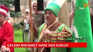 ÇELEBİ MEHMET HAN YAD EDİLDİ [upl. by Feldman]