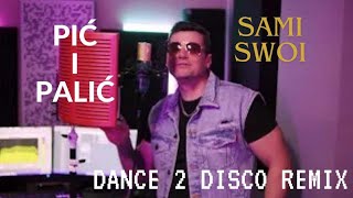 SAMI SWOI  PIĆ I PALIĆ DANCE 2 DISCO REMIX 2024 NOWOŚĆ DISCO POLO 2024 [upl. by Llennyl]