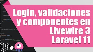 3 Laravel  Livewire Login validaciones y componentes en 2da parte [upl. by Narrad417]