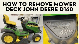 How to Remove the Mower Deck John Deere D160 [upl. by Arbmat]