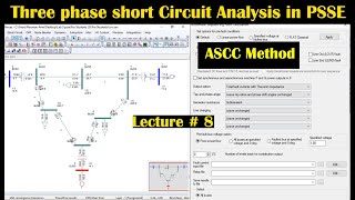 Three phase short circuit analysis in PSSE software  Three phase fault analysis ASCC Lecture  8 [upl. by Macegan]