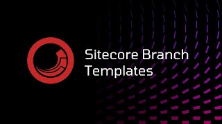 Sitecore Branch Templates [upl. by Roobbie245]