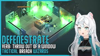 I learned the meaning of DEFENESTRATION  Tactical Breach Wizards [upl. by Mora]