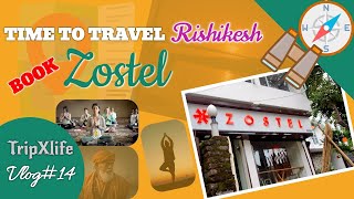 Zostel Rishikesh  Laxman Jhula  Biggest Hostel chain in Asia  Vlog14 zostel rishikesh [upl. by Euqinahc321]