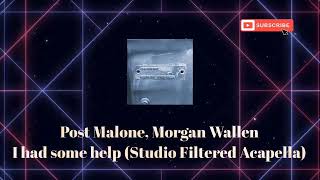 Post Malone Morgan Wallen  I Had Some Help Studio Filtered Acapella [upl. by Celinka112]