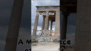 Erechtheion A Masterpiece of Ancient Greek Architecture on the Acropolis [upl. by Calla]