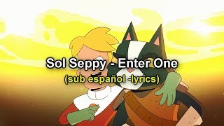 Sol Seppy  Enter One Sub Español  lyrics  Avocato Death song [upl. by Foley497]