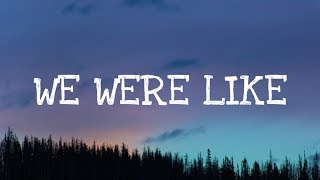 Kelsea Ballerini  We Were Like Lyrics [upl. by Elfie]