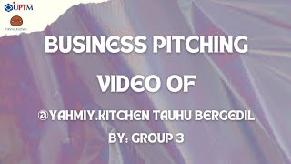 UCS3083 Sec 3Group 3 Tauhu Bergebu yahmiykitchen Business Pitching Video [upl. by Hendel767]