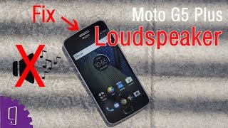 Moto G5 Plus Loudspeaker Repair Guide [upl. by Lemyt874]