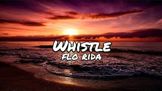 Flo Rida  Whistle LYRICS MIX Taio Cruz Nico Vinz Alec Benjamin [upl. by Sajet]