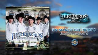 Los Herederos de Nuevo Leon  En Manos Del Tiempo  Disco Completo [upl. by Ynna792]