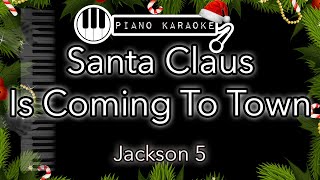 Santa Claus Is Coming To Town  Jackson 5  Piano Karaoke Instrumental [upl. by Tsui]