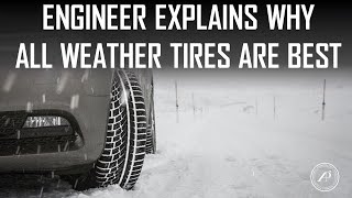 ENGINEER EXPLAINS WHY ALL WEATHER TIRES ARE BEST [upl. by Silsby]