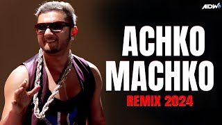 Achko Machko  Remix  Yo Yo Honey Singh  New Song 2024 [upl. by Holihs]