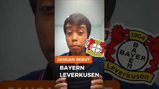 Jangan sebut BAYERN LEVERKUSEN bayerleverkusen [upl. by Rednasela]