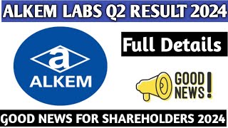 Alkem Labs Q2 Result 2024Alkem Labs Share latest news 2024Alkem labs share good news 2024 [upl. by Lugar612]