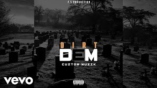 Cuztom  Dirt Dem Official Audio [upl. by Eniawed]