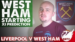 Liverpool v West Ham  WestHamFanTV Starting Eleven Prediction [upl. by Ilario]