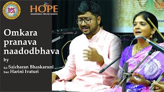 Omkara pranava naadodbhava by Sri Saicharan Bhaskaruni amp Smt Harini Ivaturi HOPEADTV [upl. by Giarla]