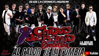 AL CALOR DE LA CUMBIA  CHICOS DE BARRIO LO NUEVO EXCLUSIVA CUMBIA LAGUNERA [upl. by Madison]