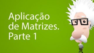 Aplicação de Matrizes Parte 1 [upl. by Sire535]