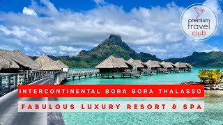 InterContinental Bora Bora Resort amp Thalasso Spa fabulous luxury resort in Bora Bora full review [upl. by Baxter]