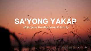 Sayong Yakap  With Lyrics  All for Jesus Worship Davao ft Erin Sy [upl. by Eninaej]