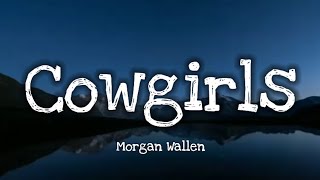 Morgan Wallen  Cowgirls Lyrics [upl. by Asyla890]