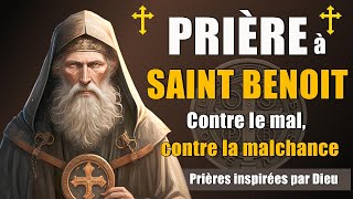 Prière SAINT BENOIT ✝ Protecteur Contre le mal contre la malchance  Prière très PUISSANTE [upl. by Gristede498]