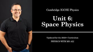 IGCSE Physics Revision Unit 6 Space Physics  for Cambridge IGCSE 2023 Syllabus [upl. by Yggam]