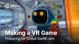 Making a VR Game  Preparing for Global Game Jam [upl. by Morvin]